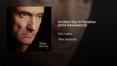 Stream Another Day in Paradise (2016 Remaster) by Phil Collins .